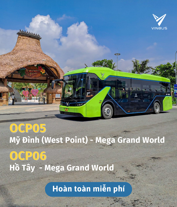 VinBus chính thức vận hành tuyến buýt điện  OCP05: Mỹ Đình (West Point) - Mega Grand World, OCP06: Hồ Tây - Mega Grand World. Hoàn toàn miễn phí!